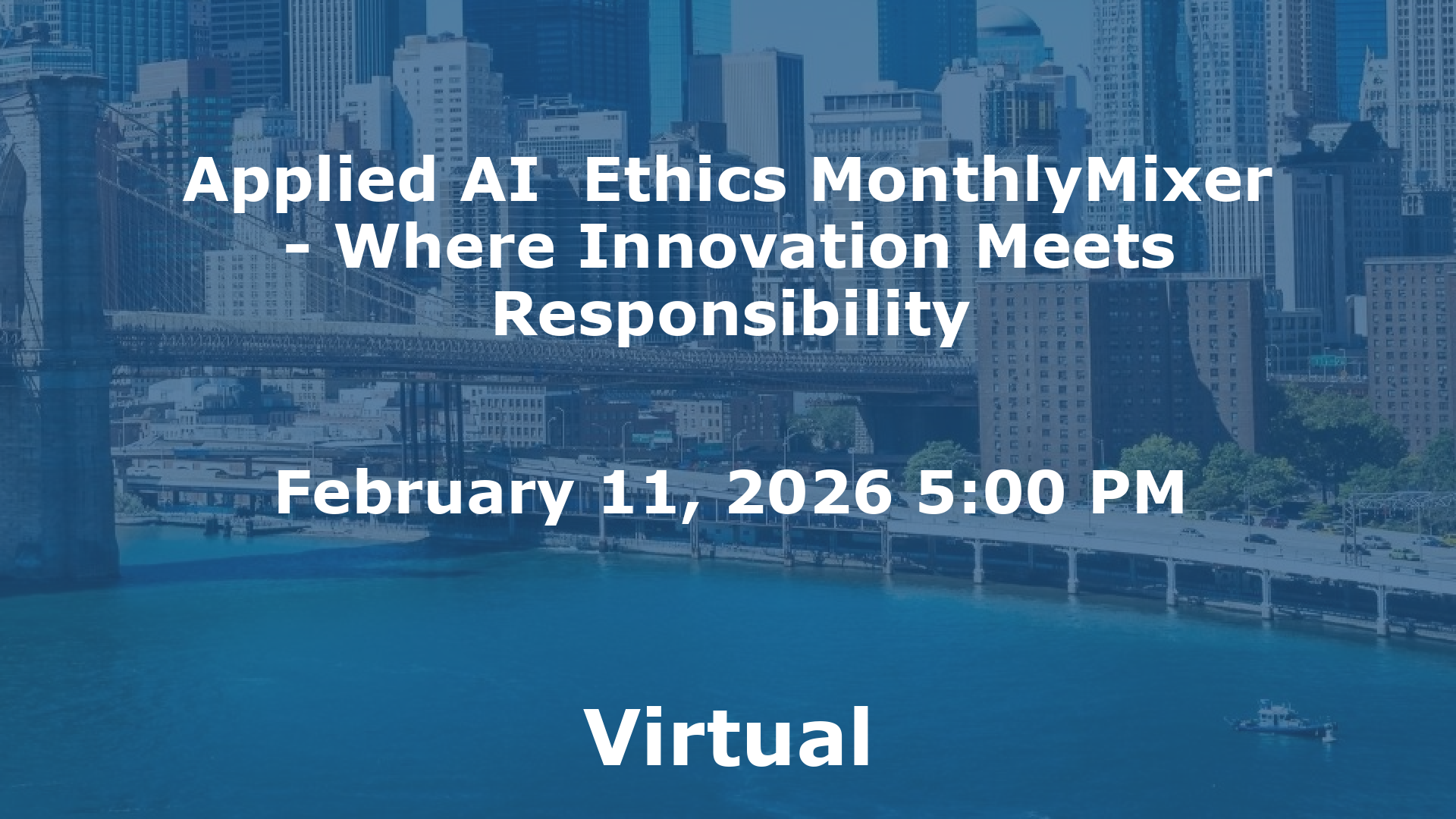 Applied AI  Ethics MonthlyMixer - Where Innovation Meets Responsibility event image